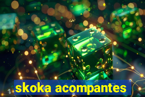 skoka acompantes